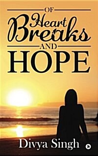 Of Heartbreaks and Hope (Paperback)