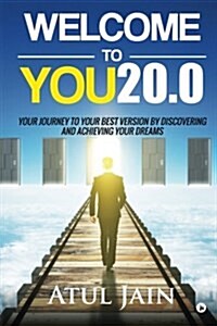 Welcome to You20.0: Your Journey to Your Best Version by Discovering and Achieving Your Dreams (Paperback)