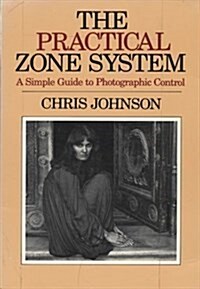 The Practical Zone System: A Guide to Photographic Control (Paperback)