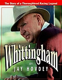 Whittingham: The Story of a Thoroughbred Racing Legend (Hardcover, First Edition - 1st Printing)