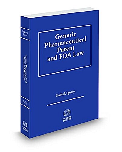 Generic Pharmaceutical Patent and FDA Law, 2015 ed. (Paperback)
