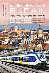 Europe by Eurail 2019: Touring Europe by Train (Paperback, 43, Forty-Third)