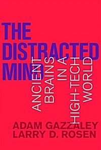 The Distracted Mind: Ancient Brains in a High-Tech World (Paperback)