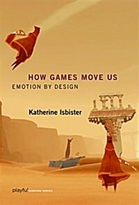 How Games Move Us: Emotion by Design (Paperback)