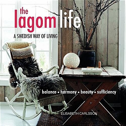 The Lagom Life : A Swedish Way of Living (Paperback)