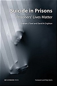 Suicide in Prisons : Prisoners Lives Matter (Paperback)