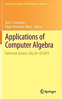 Applications of Computer Algebra: Kalamata, Greece, July 20-23 2015 (Hardcover, 2017)