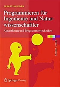 Programmieren F? Ingenieure Und Naturwissenschaftler: Algorithmen Und Programmiertechniken (Paperback, 1. Aufl. 2017)