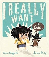 I Really Want the Cake (Paperback)