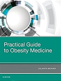 Practical Guide to Obesity Medicine (Hardcover)