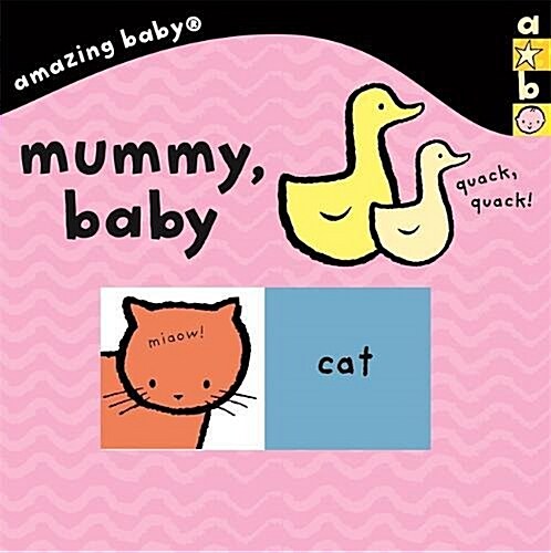 Amazing Baby: Mummy Baby (Board Book)