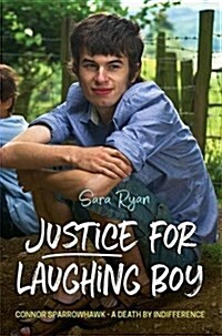 Justice for Laughing Boy : Connor Sparrowhawk - A Death by Indifference (Paperback)