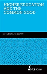 Higher Education and the Common Good (Hardcover)