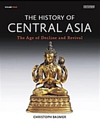 The History of Central Asia : The Age of Decline and Revival (Hardcover)