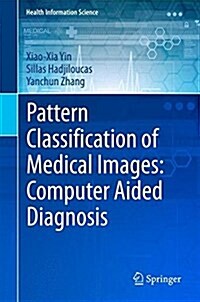 Pattern Classification of Medical Images: Computer Aided Diagnosis (Hardcover, 2017)