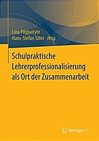 Schulpraktische Lehrerprofessionalisierung als Ort der Zusammenarbeit (Paperback)