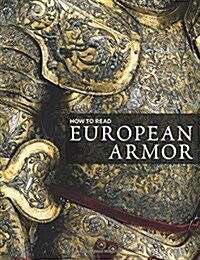 How to Read European Armor (Paperback)
