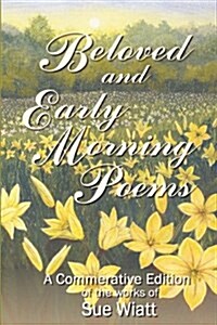 Beloved and Early Morning Poems (Paperback)