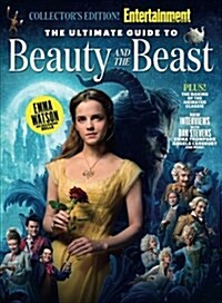 ENTERTAINMENT WEEKLY The Ultimate Guide to Beauty and The Beast (Paperback)