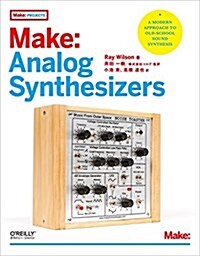 Make: Analog Synthesizers (Make: PROJECTS) (單行本(ソフトカバ-))
