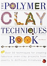 [중고] The Polymer Clay Techniques Book (Paperback)