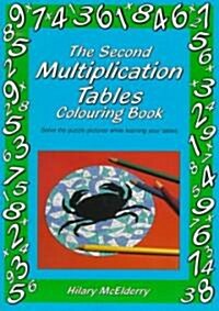 The Second Multiplication Tables Colouring Book : Solve the Puzzle Pictures While Learning Your Tables (Paperback)
