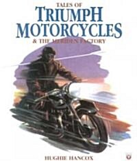 Tales of Triumph Motorcycles and the Meriden Factory (Paperback, Reprint)