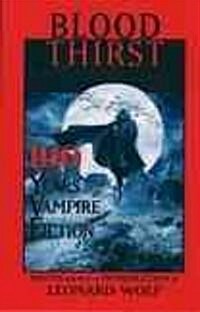 Blood Thirst: 100 Years of Vampire Fiction (Paperback)