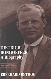 Dietrich Bonhoeffer: A Biography (Paperback, Revised)