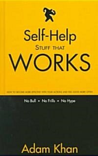 Self-Help Stuff That Works: How to Become More Effective with Your Actions and Feel Good More Often (Hardcover)