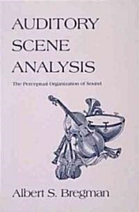 Auditory Scene Analysis: The Perceptual Organization of Sound (Paperback, Revised)