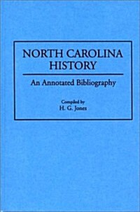 North Carolina History: An Annotated Bibliography (Hardcover)