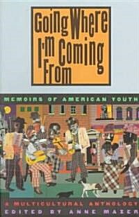 Going Where Im Coming from: Memoirs of American Youth (Paperback)