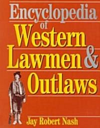 Encyclopedia of Western Lawmen and Outlaws (Paperback)