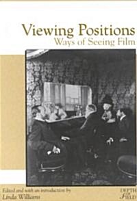 Viewing Positions: Ways of Seeing Film (Paperback)