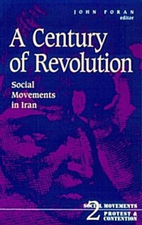 Century of Revolution: Social Movements in Iran Volume 2 (Paperback)