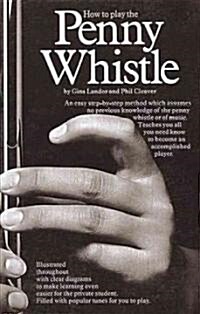 How to Play the Penny Whistle (Paperback)