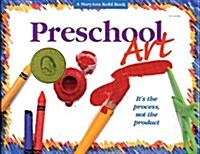 Preschool Art: Its the Process, Not the Product (Paperback)