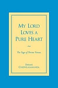 My Lord Loves a Pure Heart: The Yoga of Divine Virtues (Paperback)