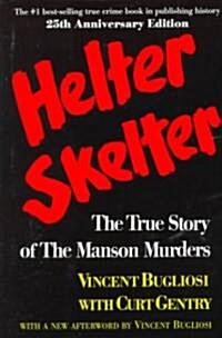 Helter Skelter: The True Story of the Manson Murders (Hardcover, 25, Anniversary)