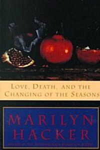 Love, Death, and the Changing of the Seasons (Paperback, Reprint)