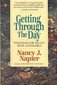 Getting Through the Day: Strategies for Adults Hurt as Children (Paperback)