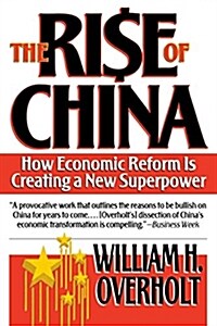 Rise of China: How Economic Reform Is Creating a New Superpower (Paperback)