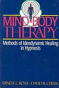 Mind-Body Therapy: Methods of Ideodynamic Healing in Hypnosis (Paperback, Revised)