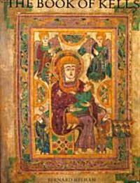 The Book of Kells : An Illustrated Introduction to the Manuscript in Trinity College Dublin (Paperback, New ed)