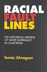 Racial Fault Lines: Historical Origins of White Supremacy (Paperback)