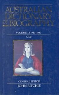 Australian Dictionary of Biography V13: 1940-1980: A-de Volume 13 (Hardcover)