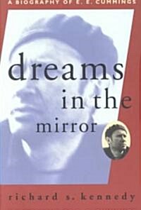 Dreams in the Mirror: A Biography of E.E. Cummings (Revised) (Paperback, Revised)