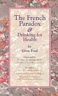 The French Paradox & Drinking for Health (Paperback)