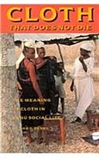 Cloth That Does Not Die: The Meaning of Cloth in Bunu Social Life (Hardcover)